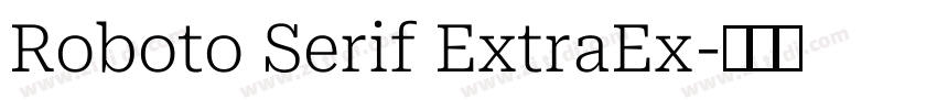 Roboto Serif ExtraEx字体转换 Roboto Serif ExtraEx字体转换